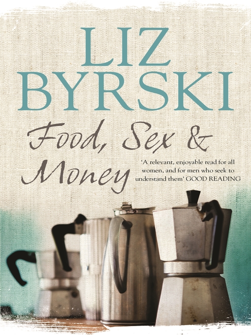 Title details for Food, Sex & Money by Liz Byrski - Wait list